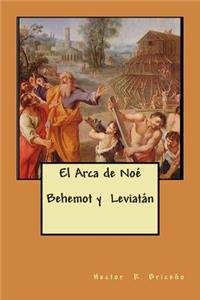 El Arca de Noe Behemot y Leviatan