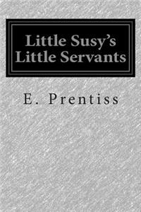 Little Susy's Little Servants