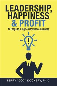 Leadership, Happiness & Profit