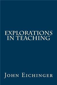 Explorations in Teaching