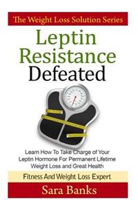 Leptin Resistance Defeated