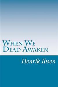 When We Dead Awaken