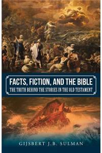 Facts, Fiction, and the Bible