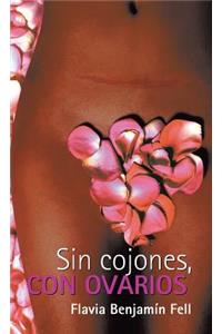 Sin Cojones, Con Ovarios