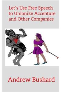 Let's Use Free Speech to Unionize Accenture and Other Companies