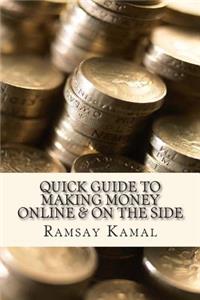 Quick Guide to Making Money Online & on the Side