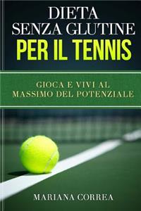 DIETA SENZA GLUTINE Per il TENNIS