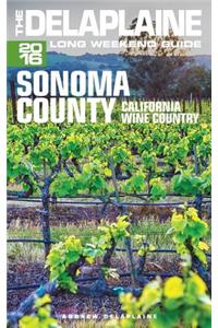 Sonoma Valley - The Delaplaine 2016 Long Weekend Guide