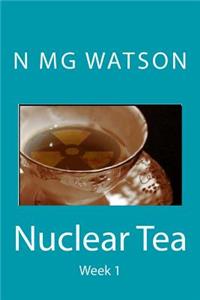 Nuclear Tea - Week 1