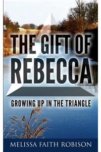 The Gift of Rebecca: Growing Up in the Triangle