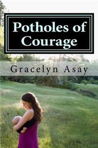 Potholes of Courage