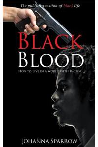 Black Blood: How to Live in a World with Racism