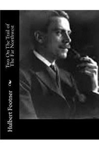 Two On The Trail of The Far Northwest