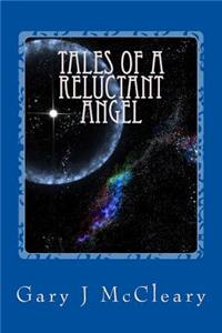 Tales of a Reluctant Angel