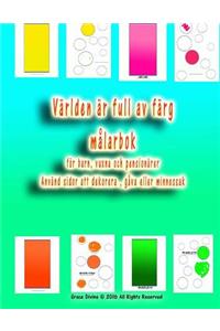 Världen är full av färg målarbok för barn, vuxna och pensionärer Använd sidor att dekorera, gåva eller minnessak