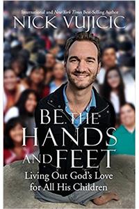 Be the Hands and Feet: Living Out Gods Love for All His Children