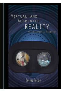 Virtual and Augmented Reality: An Educational Handbook