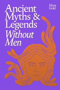 Ancient Myths and Legends Without Men