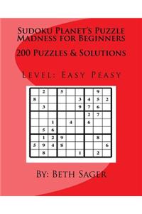 Sudoku Planet's Puzzle Madness for Beginners: 200 Puzzles & Solutions