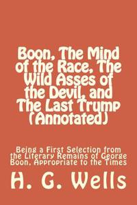 Boon, the Mind of the Race, the Wild Asses of the Devil, and the Last Trump (Annotated)