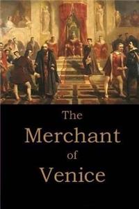 Merchant of Venice by William Shakespeare.