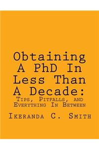 Obtaining A PhD In Less Than A Decade