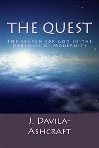 The Quest: The Search for God in the Darkness of Modernity