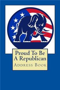 Proud To Be A Republican