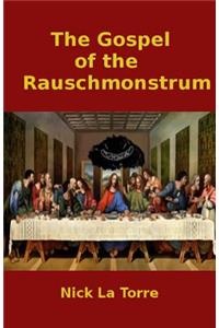 The Gospel of the Rauschmonstrum