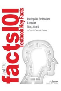 Studyguide for Deviant Behavior by Thio, Alex D, ISBN 9780205943432