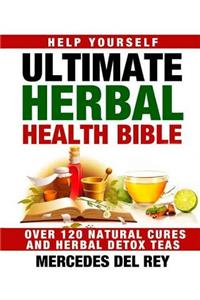 Ultimate Herbal Health Bible