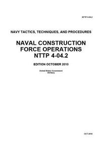 Navy Tactics, Techniques, And Procedures NTTP 4-04.2 Naval Construction Force Operations October 2010