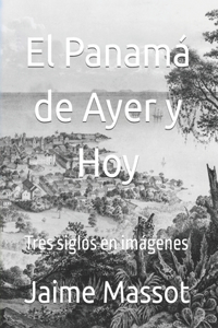 2015-09 El Panamá de Ayer y Hoy