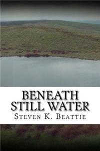 Beneath Still Water