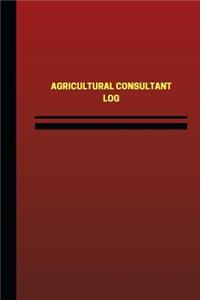 Agricultural Consultant Log (Logbook, Journal - 124 pages, 6 x 9 inches)