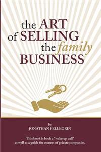 Art of Selling the Family Business: Responsible Stewardship of Family Wealth