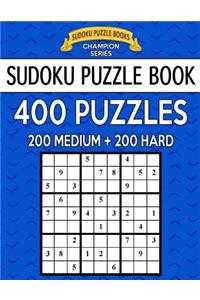 Sudoku Puzzle Book, 400 Puzzles, 200 MEDIUM and 200 HARD