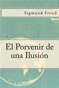 Porvenir de una Ilusion (Spanish Edition)