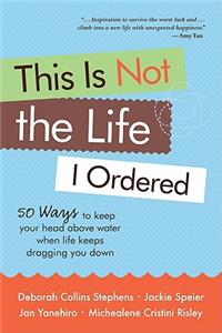 This is Not the Life I Ordered