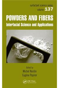 Powders and Fibers