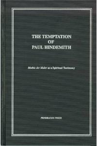 Temptation of Paul Hindemith: Mathis Der Maler as a Spiritual Testimony