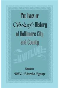 Index of Scharf's History of Baltimore City and County [Maryland]