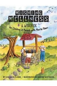 Wishing Wellness: A Workbook for Children of Parents with Mental Illness