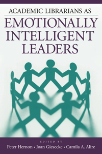 Academic Librarians as Emotionally Intelligent Leaders