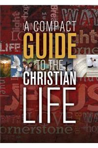 A Compact Guide to the Christian Life