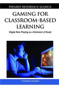 Gaming for Classroom-Based Learning