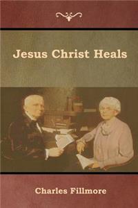 Jesus Christ Heals