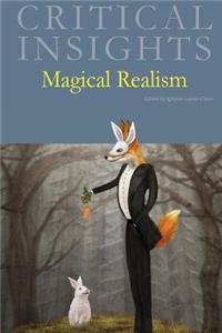 Critical Insights: Magical Realism