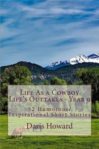 Life As a Cowboy - Life's Outtakes 9