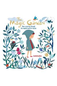 The Magic Garden: Take a Journey Through the Magical World of Nature